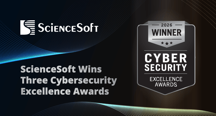 ScienceSoft Wins Three Silver Awards at the 2026 Cybersecurity Excellence Awards