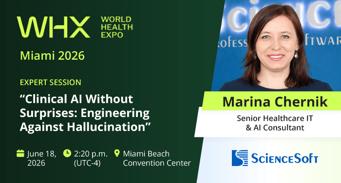 ScienceSoft to Speak on Preventing Clinical AI Hallucinations at WHX Miami 2026